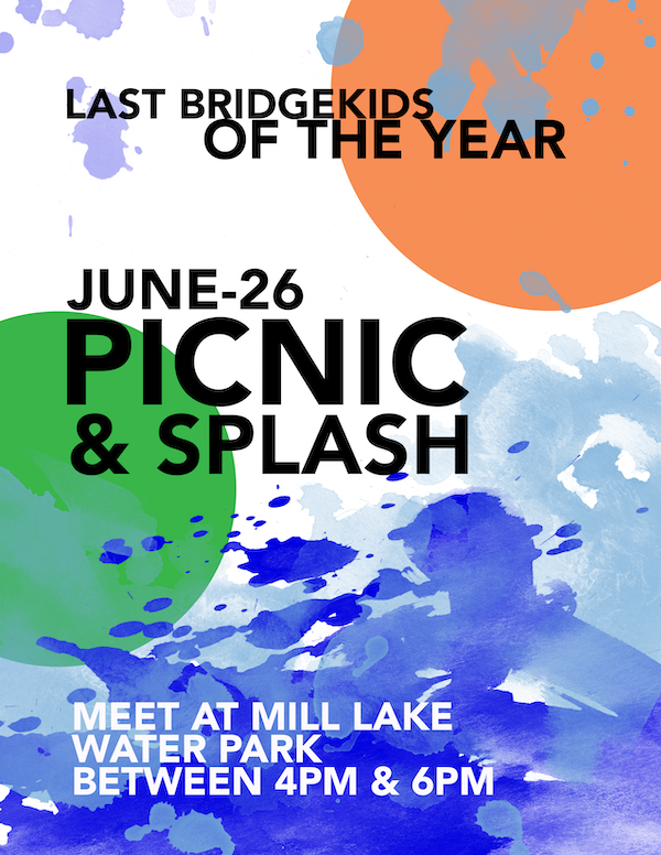 BridgeKIDS Picnic  Splash Mill Lake June 26 4-6pm