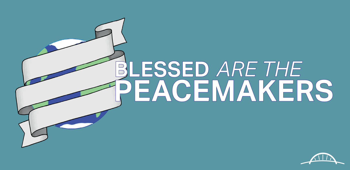 Blessed are the peacmakers. A graphic of a ribbon wrapped around the earth.