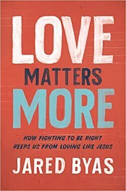 Red book. Love Matters More How fighting to be right keeps us from loving like Jesus. Jared Byas