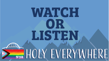 Watch or listen Holy Everywhere white text on a blue mountainous background