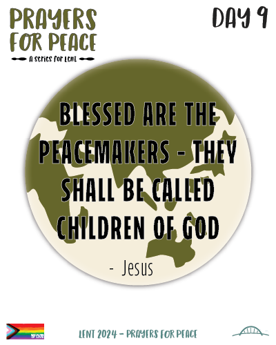 Blessed are the peacemakers they will be called children of God. Jesus
