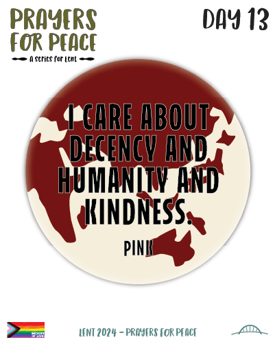 I care about decency and humanity and kindness. Pnk
