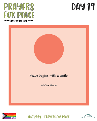 Peace begins with a smile Mother Teresa.