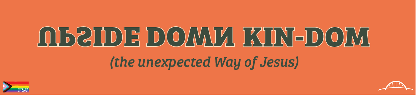 Upside Down Kin-dom. Green lettering on an orange background